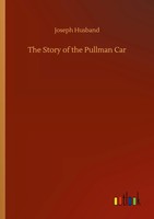 Joseph Husband | The Story Of The Pullman Car | Taschenbuch | Englisch (2020)