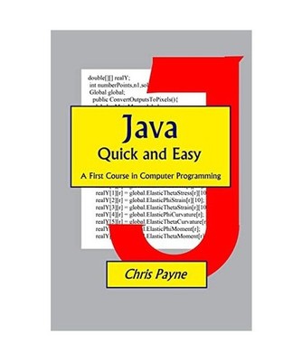 Java Quick and Easy: A First Course in Computer Programming, Payne, Chris