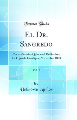 El Dr. Sangredo, Vol. 1 (Classic Reprint)