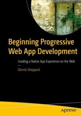 Beginning Progressive Web App Development | Buch | 9781484230893