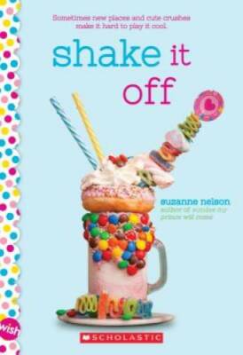 Shake it Off: A Wish Novel - Paperback By Nelson, Suzanne - GOOD