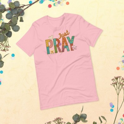 Just Pray Christian T-Shirt, Religious Graphic Tee, Prayer Warriors Shirt