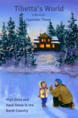 Tibetta's World : High Jinks and Hard Times in the North Country~ VG ~FREE SHIP
