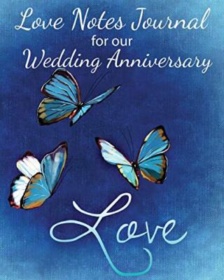 Loves Notes Journal for our Wedding Anniversary: A Wedding Anniversary Journa-,
