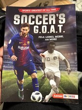 Sports' Greatest of All Time (Lerner (tm) Sports) Ser.: Soccer's G. O. A. T....