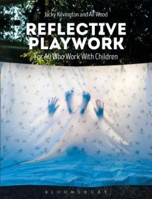 Reflective Playwork: For All Who Work With Children - Paperback - VERY GOOD