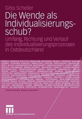Die Wende Als Individualisierungsschub?: Umfang, Richtung Un...