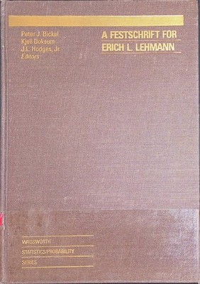 A Festschrift for Erich L. Lehmann in Honor of His Sixty-Fifth Birthday  2216631