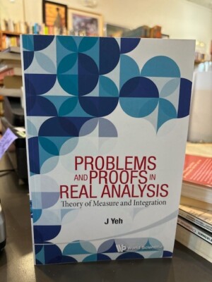 PROBLEMS and PROOFS in REAL ANALYSIS : Theory of Measure and Integration by...