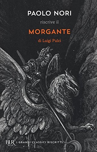9788817082341 Paolo Nori riscrive «Morgante» di Luigi Pulci - Paolo Nori