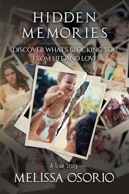 Hidden Memories: Discover What's Blocking You From Life And Love