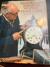 MAKING AND REPAIRING WOODEN CLOCK CASES By V. J. Taylor & H. A. Babb - Hardcover