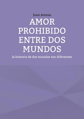 Amor prohibido entre dos mundos La historia de dos mundos tan diferentes Arenas