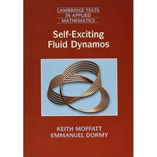 Self-Exciting Fluid Dynamos Cambridge Texts Applied Mathematics 9781108717052 LN