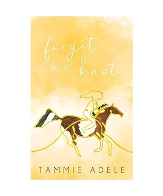 Forget Me Knot, Tammie Adele