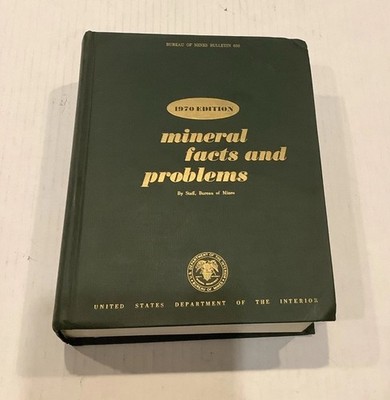 Mineral Facts and Problems 1970 Edition Bureau of Mines Bulletin 650 Book