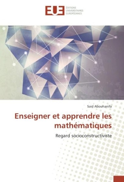 Enseigner Et Apprendre Les MathéMatiques Said Abouhanifa-image