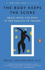 The Body Keeps the Score: Brain, Mind, - Paperback, by