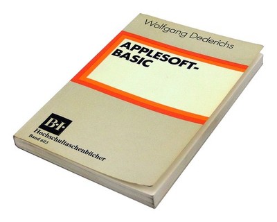 APPLESOFT BASIC  für Apple 2 Computer von Dederichs Hochschultaschenbücher