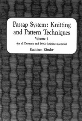 Passap System Knitting & Pattern Techniques Vol 1 for Knitting Machines -K Kinde