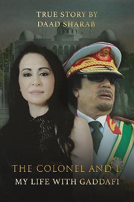 The Colonel and I: My Life with Gaddafi - 9781526795984