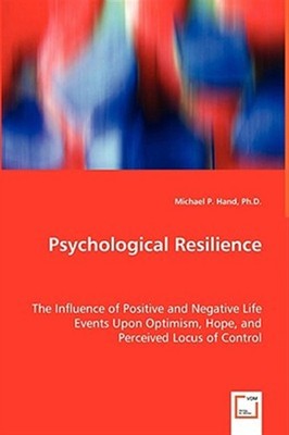 Psychological Resilience : The Influence of Positive and Negative Life Events...