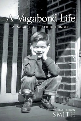 A Vagabond Life | Michael Byron Smith | A Memoir of Father Hunger | Taschenbuch