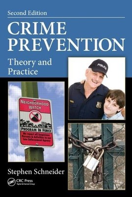 Crime Prevention: Theory and Practice, Second Edition - hardcover Schneider,...