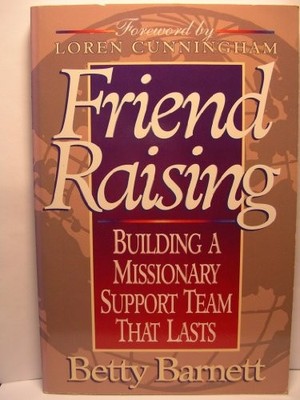 Friend Raising: Building a Missionar..., Barnett, Betty