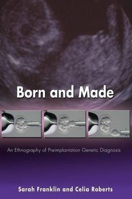 Celia Roberts Sarah Franklin Born and Made (Paperback) In-Formation