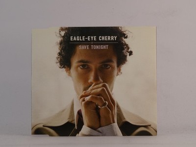 EAGLE-EYE CHERRY SAVE TONIGHT (J6) 4 Track CD Single including Picture Sleeve PO