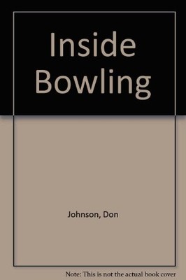 INSIDE BOWLING By Don Johnson *Excellent Condition*