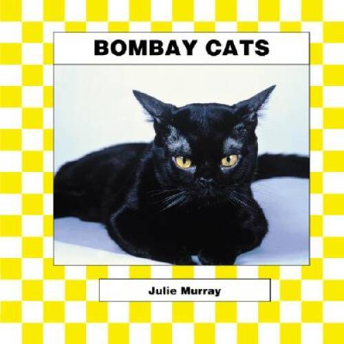 Bombay (Checkerboard Animal Library: Cats) - Library Binding - GOOD ...