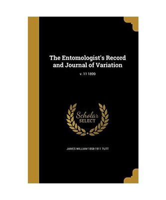 The Entomologist's Record and Journal of Variation; v. 11 1899, James William Tu