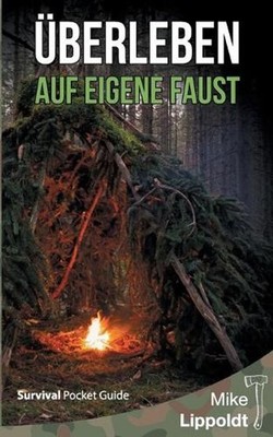 berleben auf eigene Faust: Survival Pocket Guide by Mike Lippoldt (German) Paper