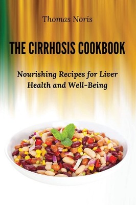 Thomas Noris The Cirrhosis Cookbook (Paperback)