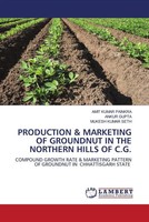 Production & Marketing OF Groundnut IN THE Northern Hills OF C.G. Taschenbuch