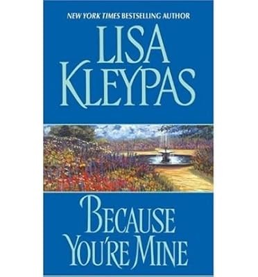 Because YouRE Mine by Kleypas, Lisa ( Author ) ON Oct-26-2000, Paperback, Kleypa