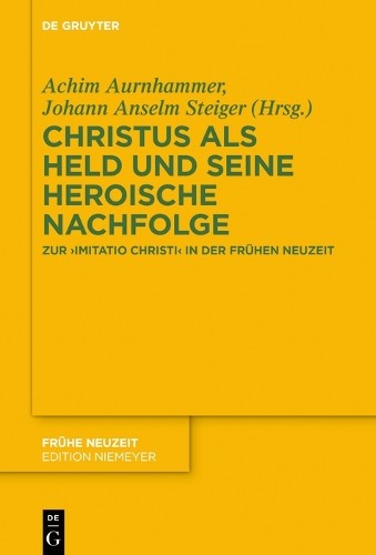 Achim Aurnhammer Christus als Held und seine heroische Nachfolge (Hardback)