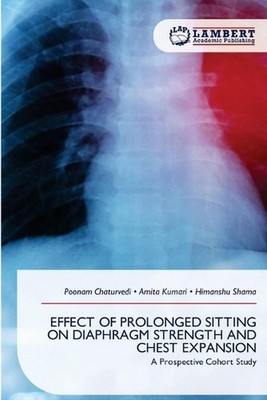 Effect of Prolonged Sitting on Diaphragm Strength and Chest Expansion by Poonam
