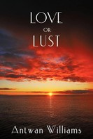 Antwan Williams | Love Or Lust | Taschenbuch | Englisch (2009) | Iuniverse