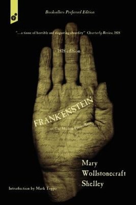Frankenstein: or, The Modern Prometheus. 1818 edition. [Paperback]