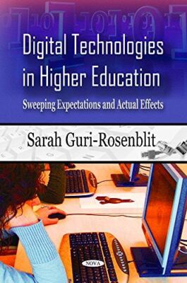 Digital Technologies in Higher Education: Sweeping Expectations