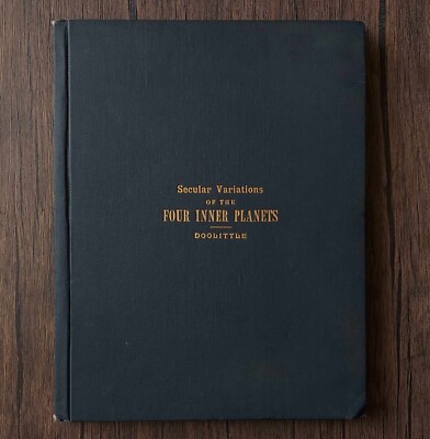 Secular Variations of the Four Inner Planets by Eric Doolittle 1912 HC inscribed