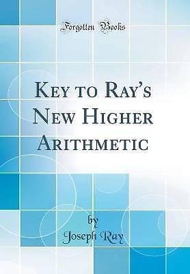 Key to Ray''s New Higher Arithmetic (Classic Repri