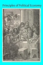 Principles of Political Economy, Paperback by Liberatore, Father Matteo; Deri...
