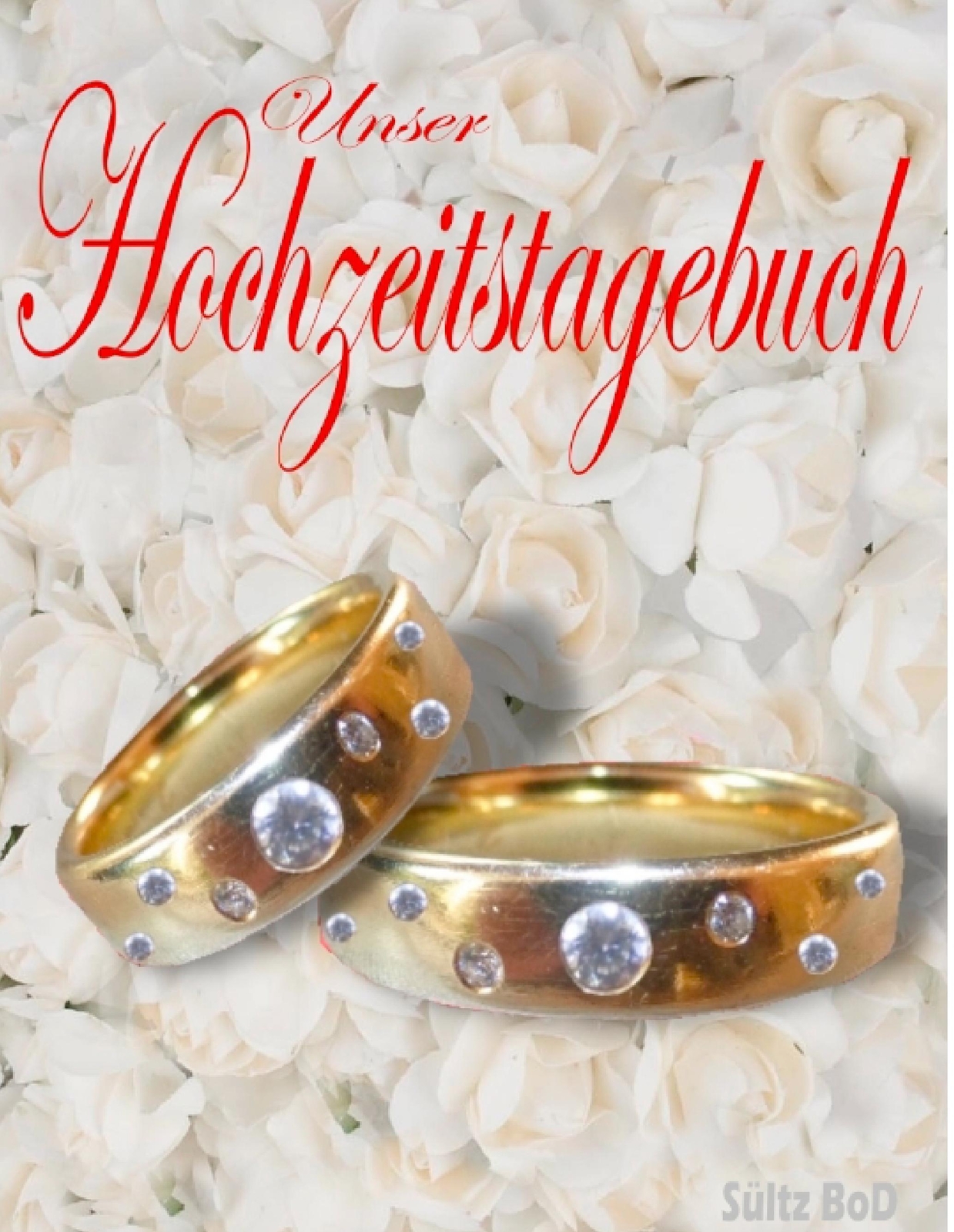 Thumbnail - Renate Sültz (u. A.) | Unser Hochzeitstagebuch | Buch | Deutsch (2016)