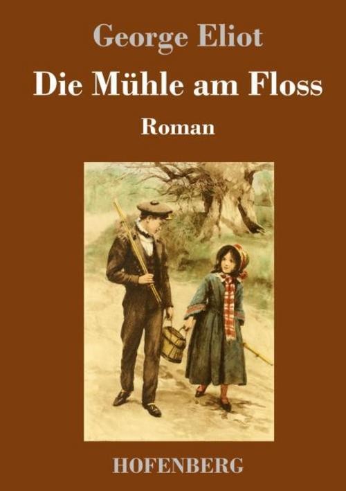 Die Mühle am Floss George Eliot