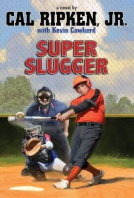Cal Ripken, Jr.'s All-Stars Super Slugger - Paperback By Ripken, Cal - VERY GOOD