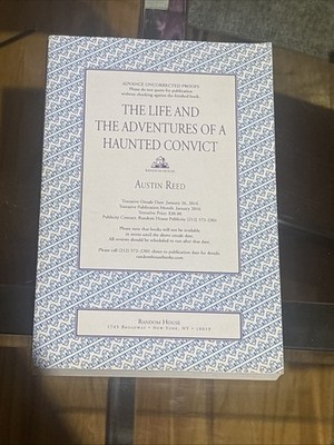 The Life and the Adventures of a Haunted Convict - ADVANCE UNCORRECTED PROOFS
